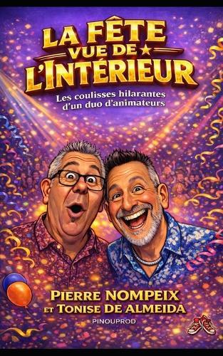 La fête vue de l'intérieur: Les coulisses hilarantes d'un duo d'animateurs