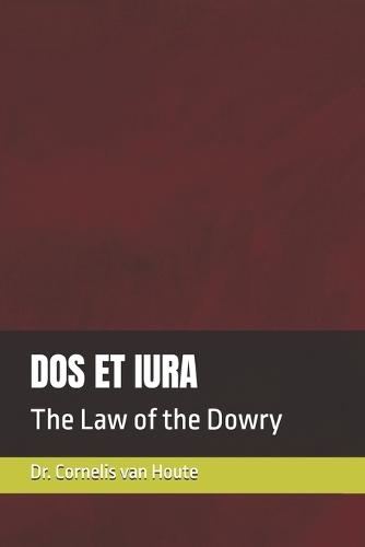 DOS Et Iura: The Law of the Dowry