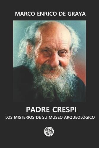 Padre Crespi: Los Misterios de Su Museo Arqueológico