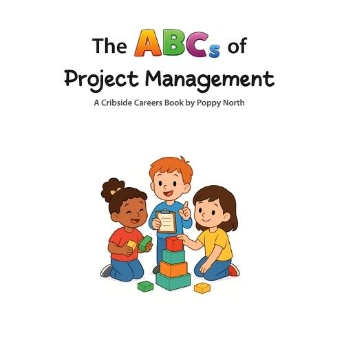 The ABCs of Project Management