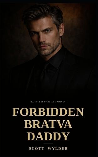 Forbidden Bratva Daddy: An Age Gap Surprise Pregnancy Dark Romance