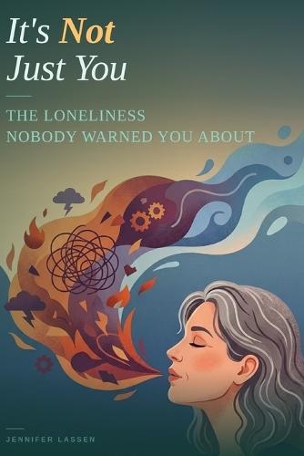 It's Not Just You: The Loneliness Nobody Warned You About