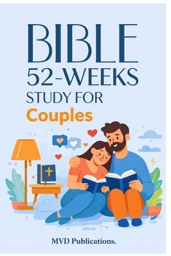 52-Week Bible Study for Couples: Growing Closer to God and Each Other