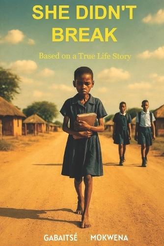 She Didn't Break: Based on a true life story