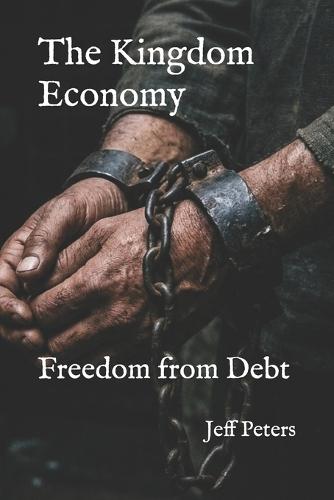 The Kingdom Economy: Freedom from Debt