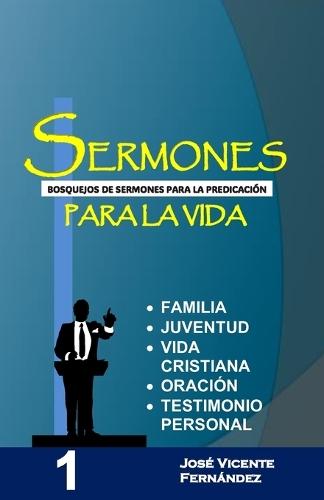 Sermones para la vida: Bosquejos de sermones para la predicación
