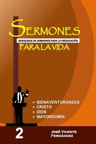 Sermones para la vida: Bosquejos de sermones para la predicación