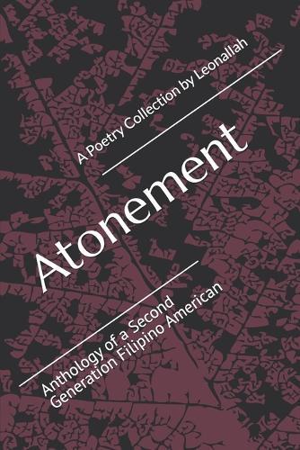 Atonement: Anthology of a 2nd-Gen. Filipino American