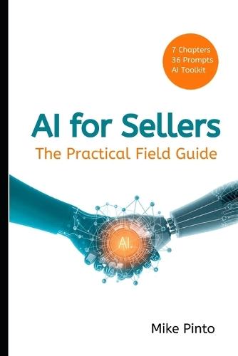 AI for Sellers: The Practical Field Guide