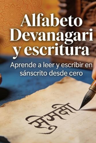 Sánscrito para principiantes: Alfabeto Devanagari y escritura