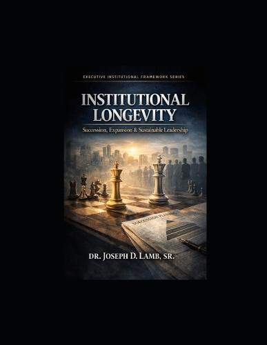 Institutional Longevity: Succession, Expansion & Sustainable Leadership
