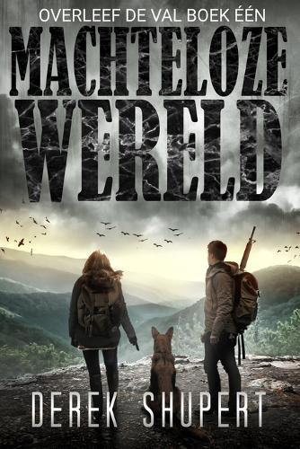 Machteloze Wereld: Een post-apocalyptische survivalthriller