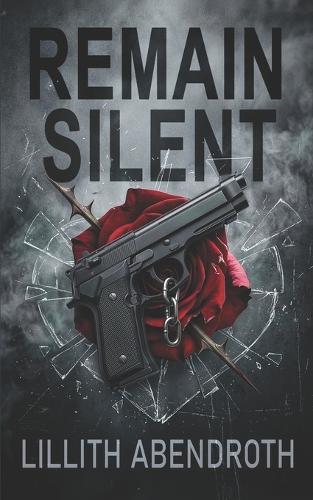 Remain Silent: A Twisted Dark Romance
