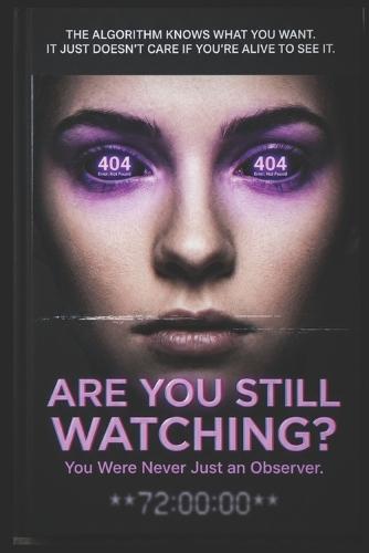Are You Still Watching?: You Were Never Just an Observer.