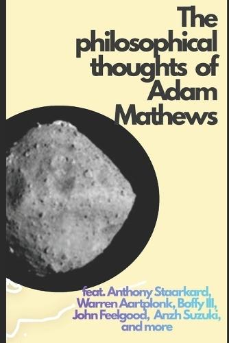 The philosophical thoughts of Adam Mathews