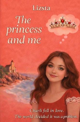 The princess and me: Charlli fell in love. The world decided it was a problem.