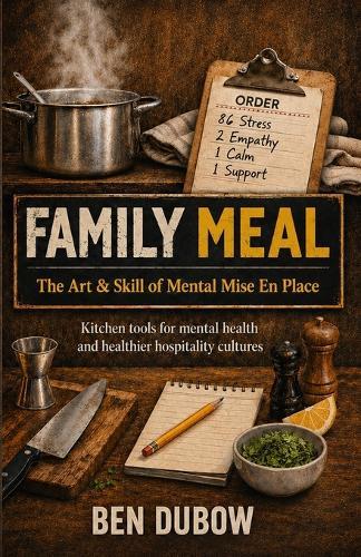 Family Meal: The Art & Skill of Mental Mise En Place