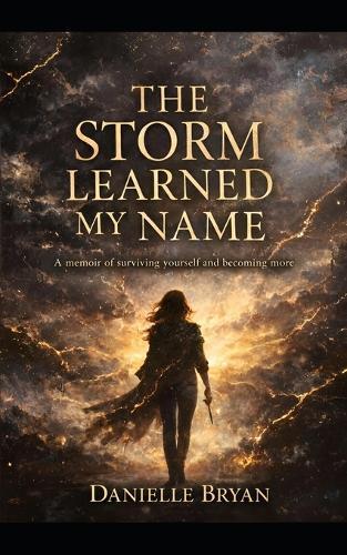 The Storm Learned My Name
