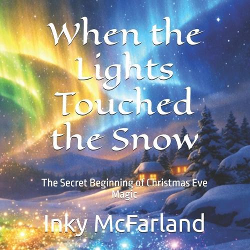When the Lights Touched the Snow: The Secret Beginning of Christmas Eve Magic