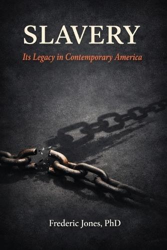 Slavery: Its Legacy in Contemporary America,