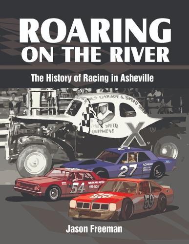 Roaring on the River: History of Stock Car Racing in WNC