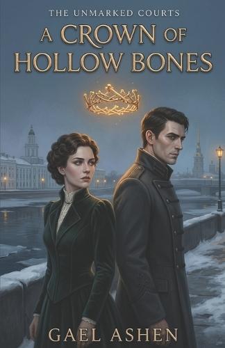 A Crown of Hollow Bones