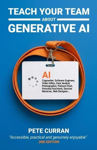 Teach Your Team About Generative AI: 2nd Edition