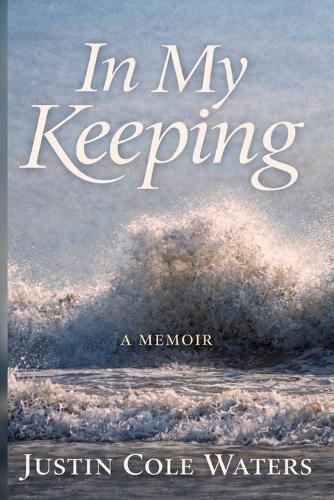 In My Keeping: A Memoir