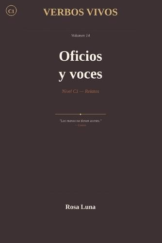 VERBOS VIVOS - Volume 14 - Oficios y voces: Spanish Through Stories - The Verb Method - C1 - Short Stories