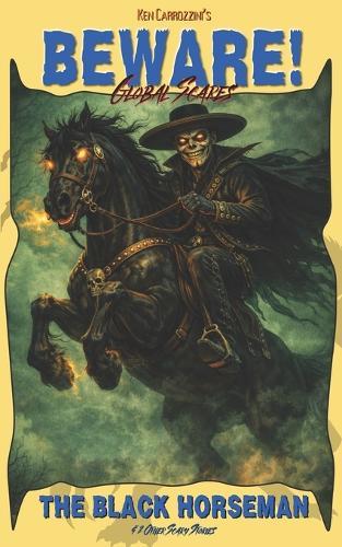 Beware! The Black Horseman: & 2 Other Scary Stories