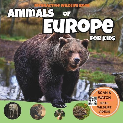 Animals of Europe for Kids: With QR Codes to Watch Videos & Hear Real Animal Sounds, Fun Facts & Free Printable Activities
