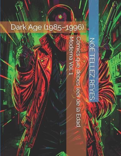 Cómics que debes leer de la Edad Moderna Vol. 1: Dark Age (1985-1996)