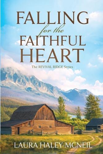 Falling for the Faithful Heart: A Sweet Romance