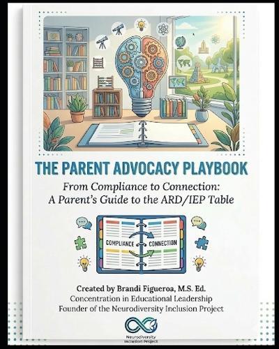 The Parent Advocacy Playbook: Neurodiversity Inclusion Project