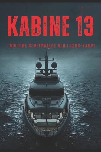 Kabine 13 - Tödliche Geheimnisse der Luxus-Yacht