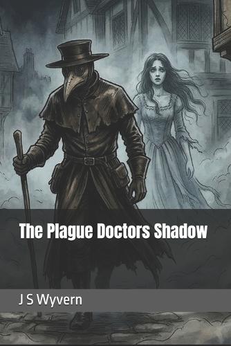 The Plague Doctors Shadow