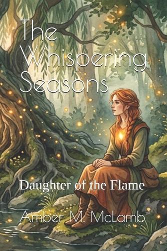 The Whispering Seasons: Daughter of the Flame