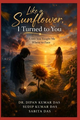 Like a Sunflower, I Turned to You: Until You Taught Me Where to Face