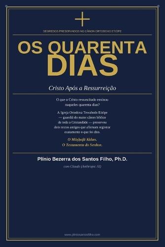 Os Quarenta Dias: Cristo Após a Ressurreição - Segredos Preservados no Cânon Ortodoxo Etíope