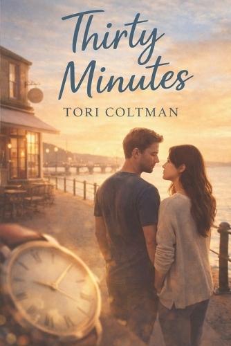 Thirty Minutes: A Heartfelt Contemporary Romance