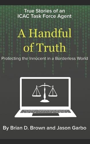 A Handful of Truth: Protecting the Innocent in a Borderless World