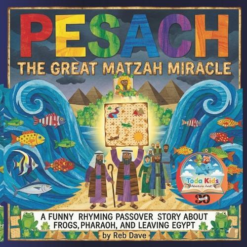Pesach: The Great Matzah Miracle: A Funny Rhyming Passover Story About Frogs, Pharaoh, and Leaving Egypt