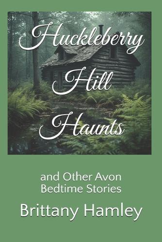 Huckleberry Hill Haunts and Other Avon Bedtime Stories