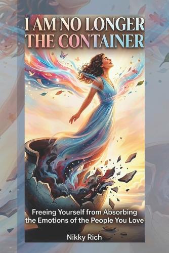 I Am No Longer the Container: Their Emotions, Not Your Burden