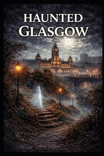 Haunted Glasgow