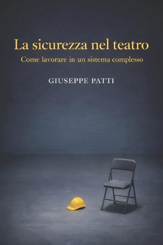 La Sicurezza Nel Teatro: Come lavorare in un sistema complesso