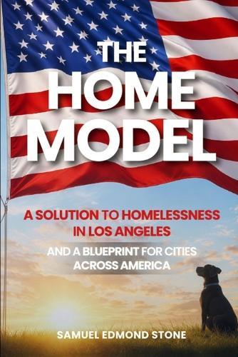 The Home Model: A Solution To Homelessness In Los Angeles - And A Blueprint For Cities Across America
