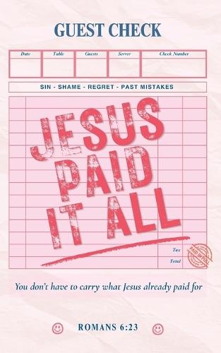 Jesus Paid It All: You don't have to carry what Jesus already paid for