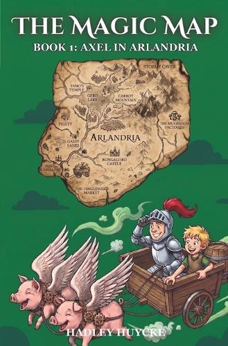 The Magic Map: Book 1: Axel in Arlandria