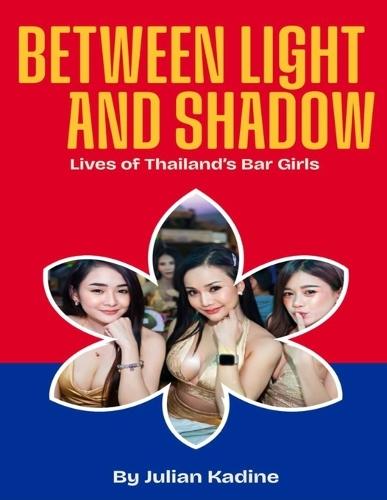 Between Light and Shadow: Lives of Thailand's Bar Girls